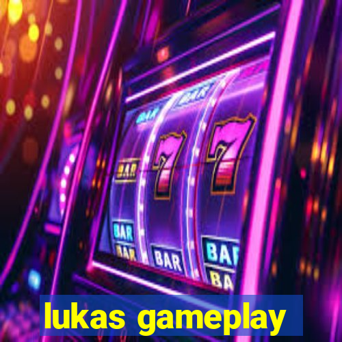 lukas gameplay